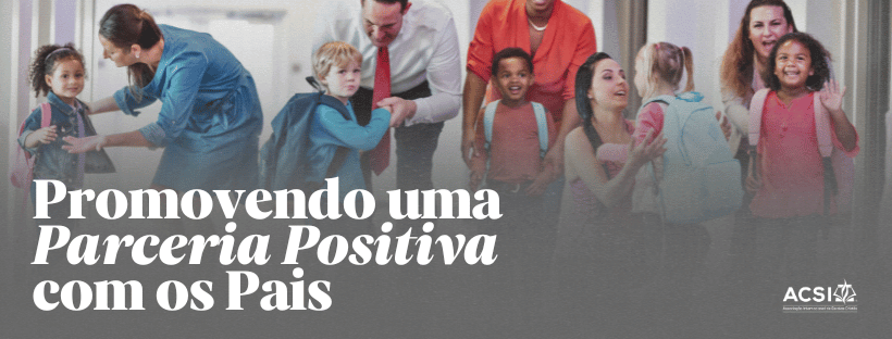 Promovendo uma Parceria Positiva com os Pais