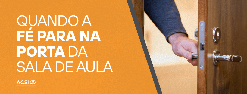 Quando a fé para na porta da sala de aula