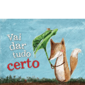 Vai dar tudo certo