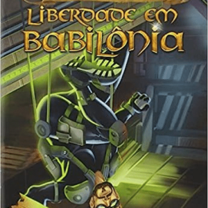 Liberdade em Babilônia - Coleção: Grandes Impérios e Civilizações