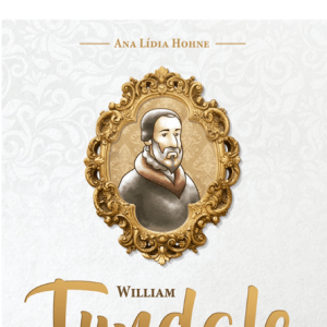 William Tyndale. Uma História para crianças