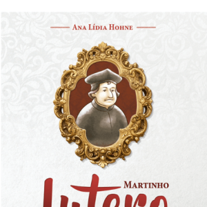 Martinho Lutero. Uma História para crianças