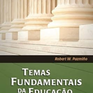 Temas Fundamentais da Educação Cristã