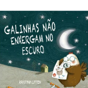 Galinhas não enxergam no Escuro