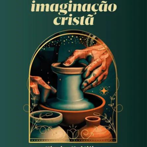As Artes e a Imaginação Cristã