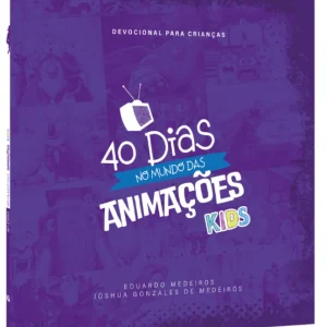 Devocional 40 Dias no Mundo das Animações Kids