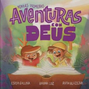 Minhas Primeiras Aventuras com Deus