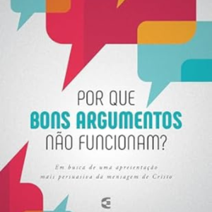 Por Que Bons Argumentos não Funcionam?