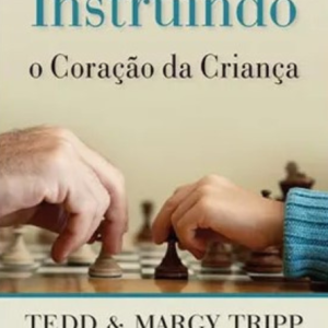 Instruindo o Coração da Criança
