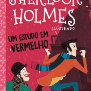 Sherlock Holmes: Um Estudo em Vermelho (Ilustrado)
