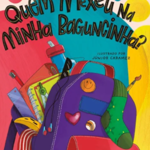 Quem Mexeu na Minha Baguncinha?